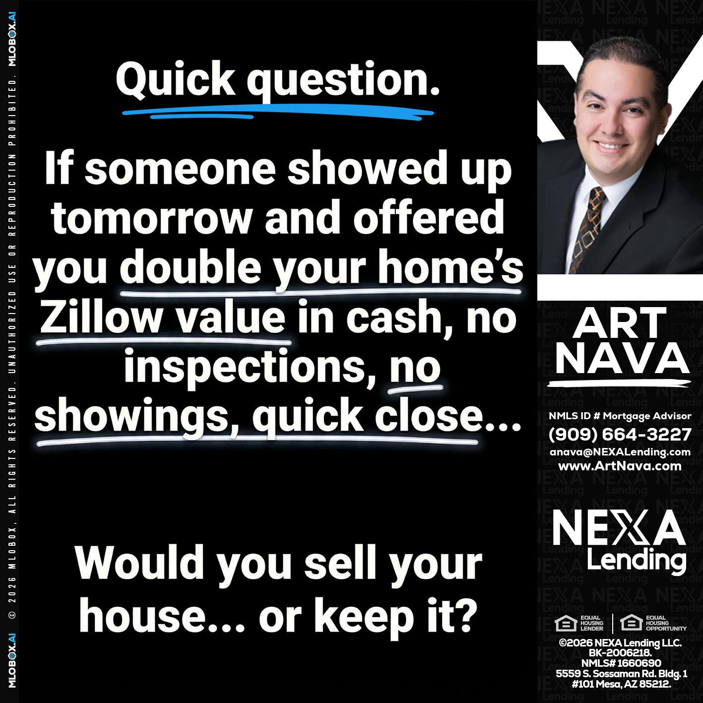 QUICK QUESTION - Art Nava -Mortgage Advisor