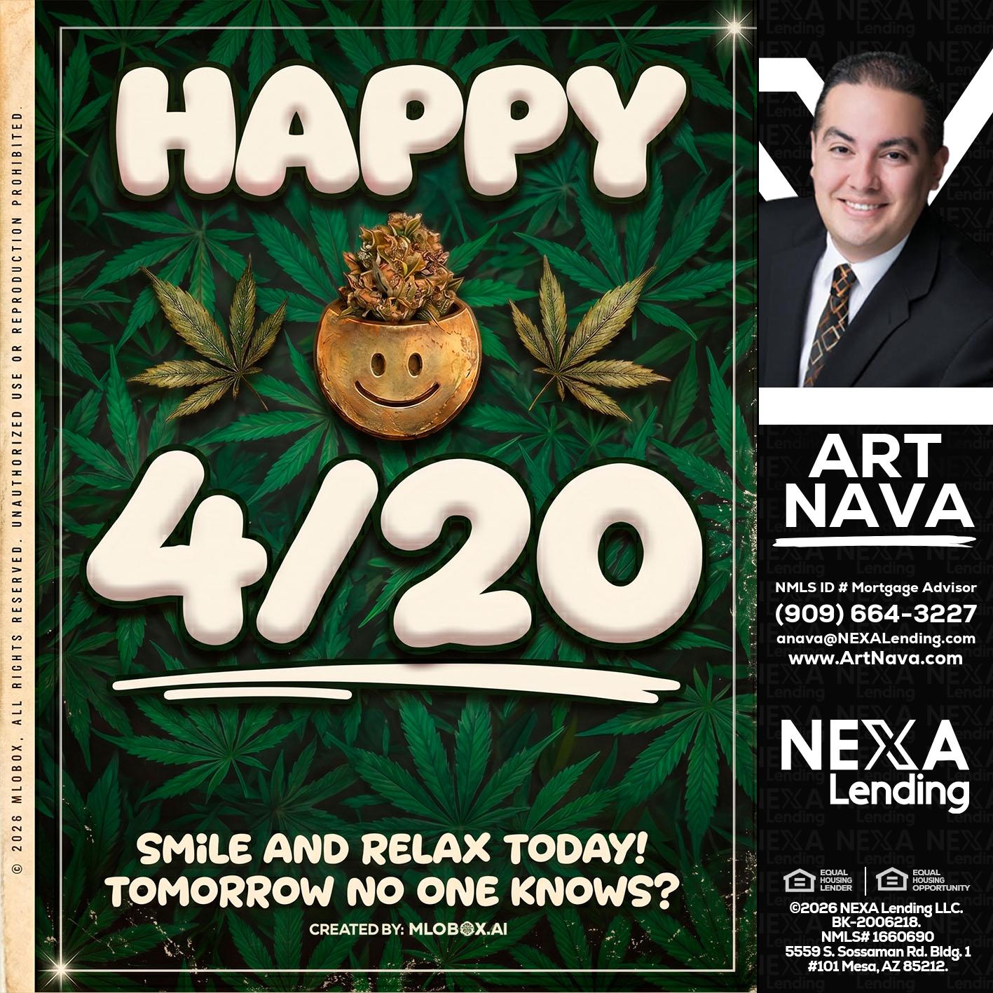 HAPPY 4/20 - Art Nava -Mortgage Advisor