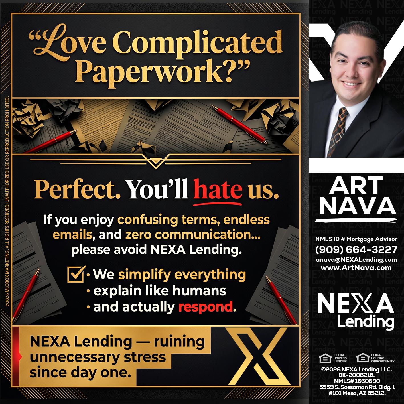 YOU WILL HATE US! - Art Nava -Mortgage Advisor