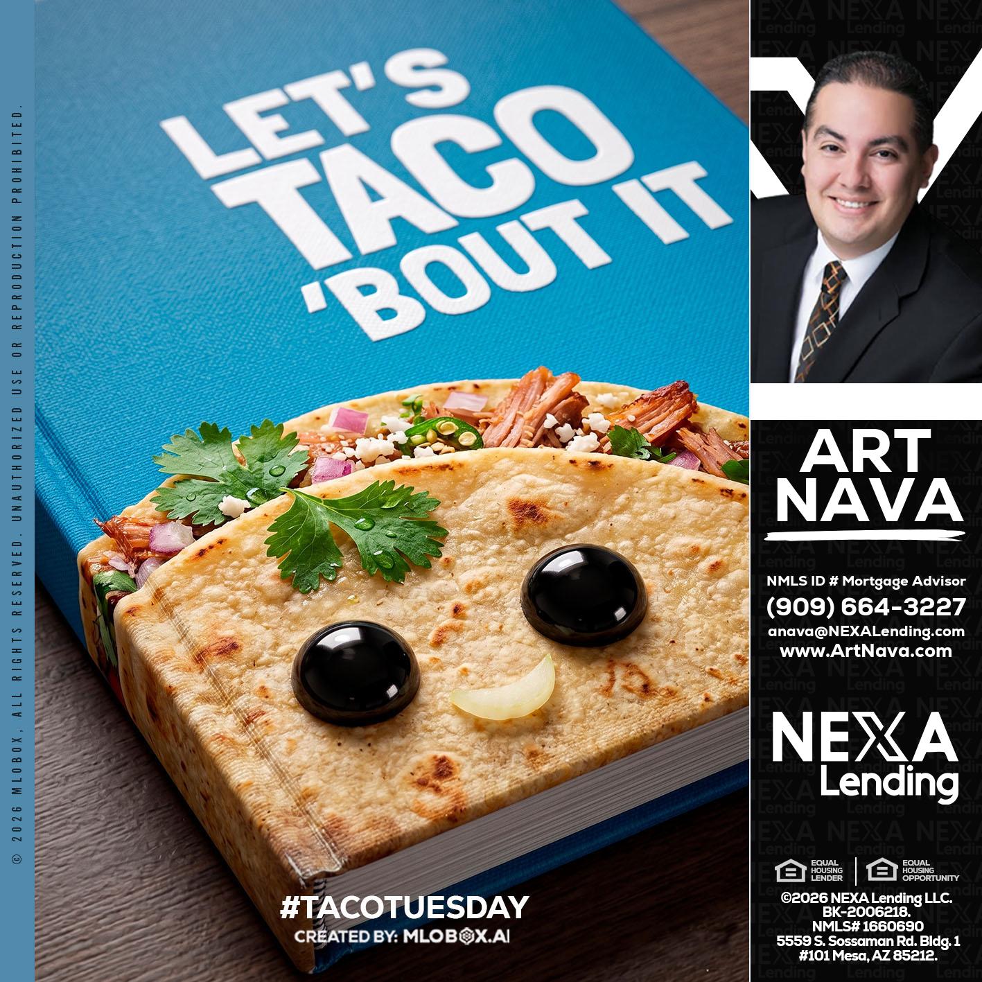 LETS TACO ABOUT IT - Art Nava -Mortgage Advisor