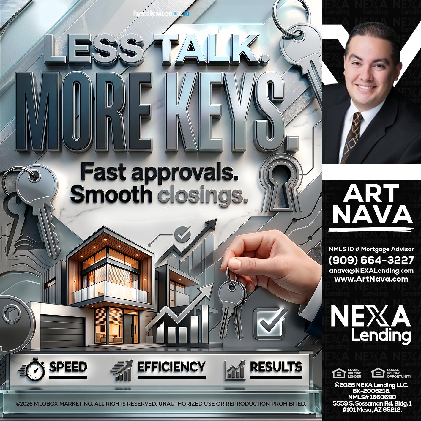 LESS TALK, MORE KEYS! - Art Nava -Mortgage Advisor