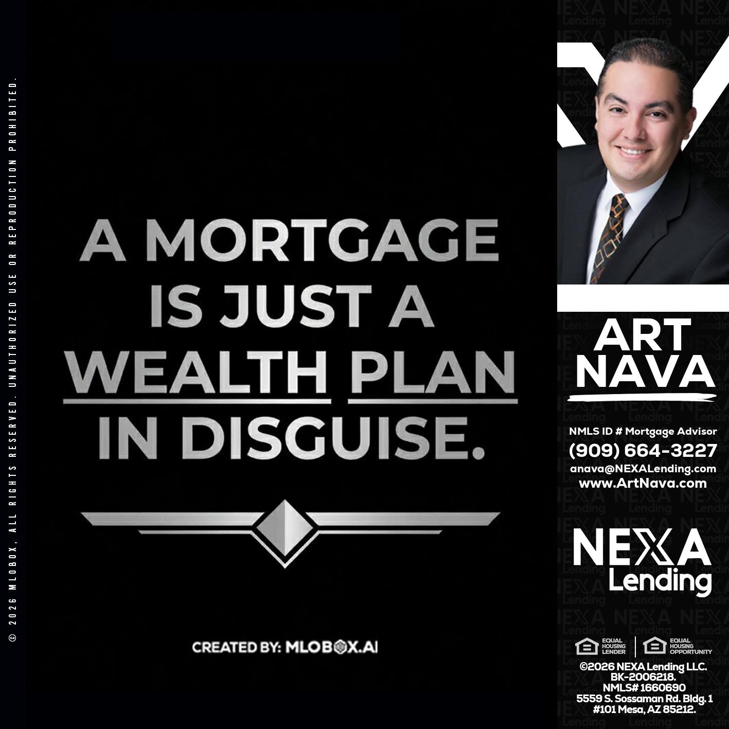 a mortgage is just - Art Nava -Mortgage Advisor