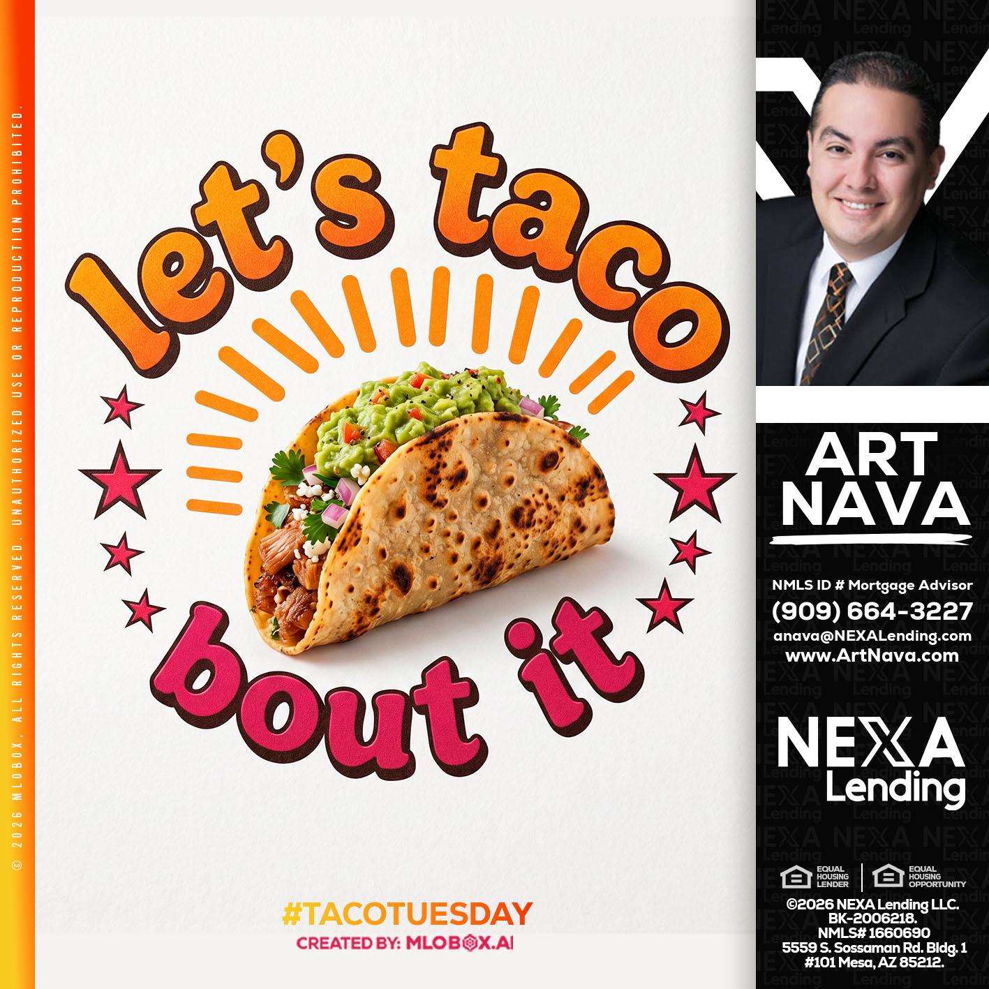 lets taco bout it - Art Nava -Mortgage Advisor