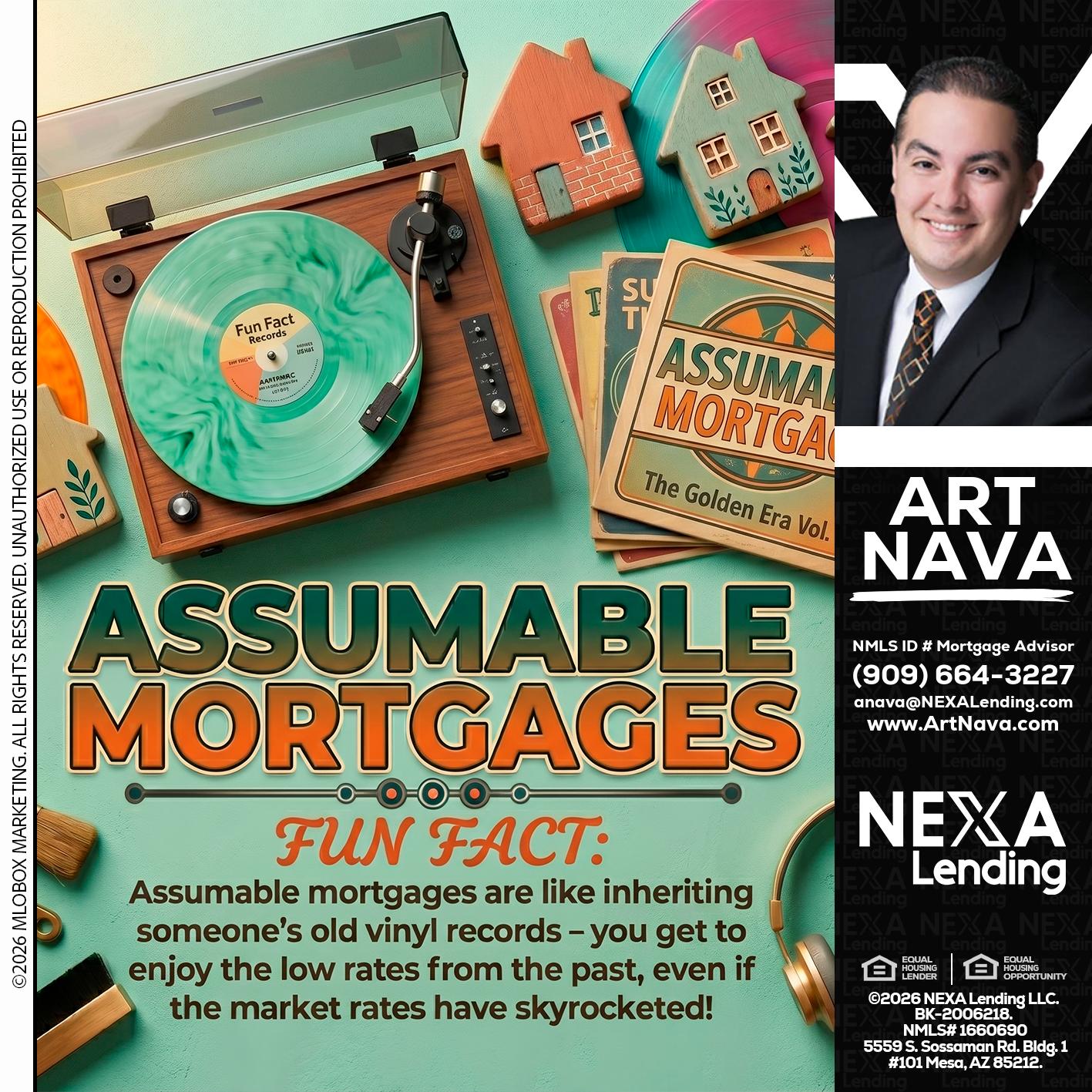 ASSUMABLE MORTGAGES - Art Nava -Mortgage Advisor