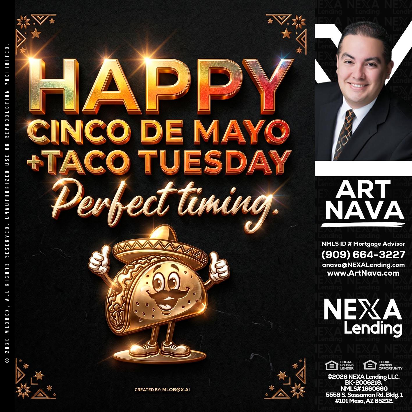 happy 5 de mayo - Art Nava -Mortgage Advisor